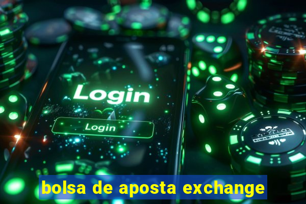 bolsa de aposta exchange